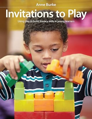 Invitations to Play: Using play to build literacy in young learners