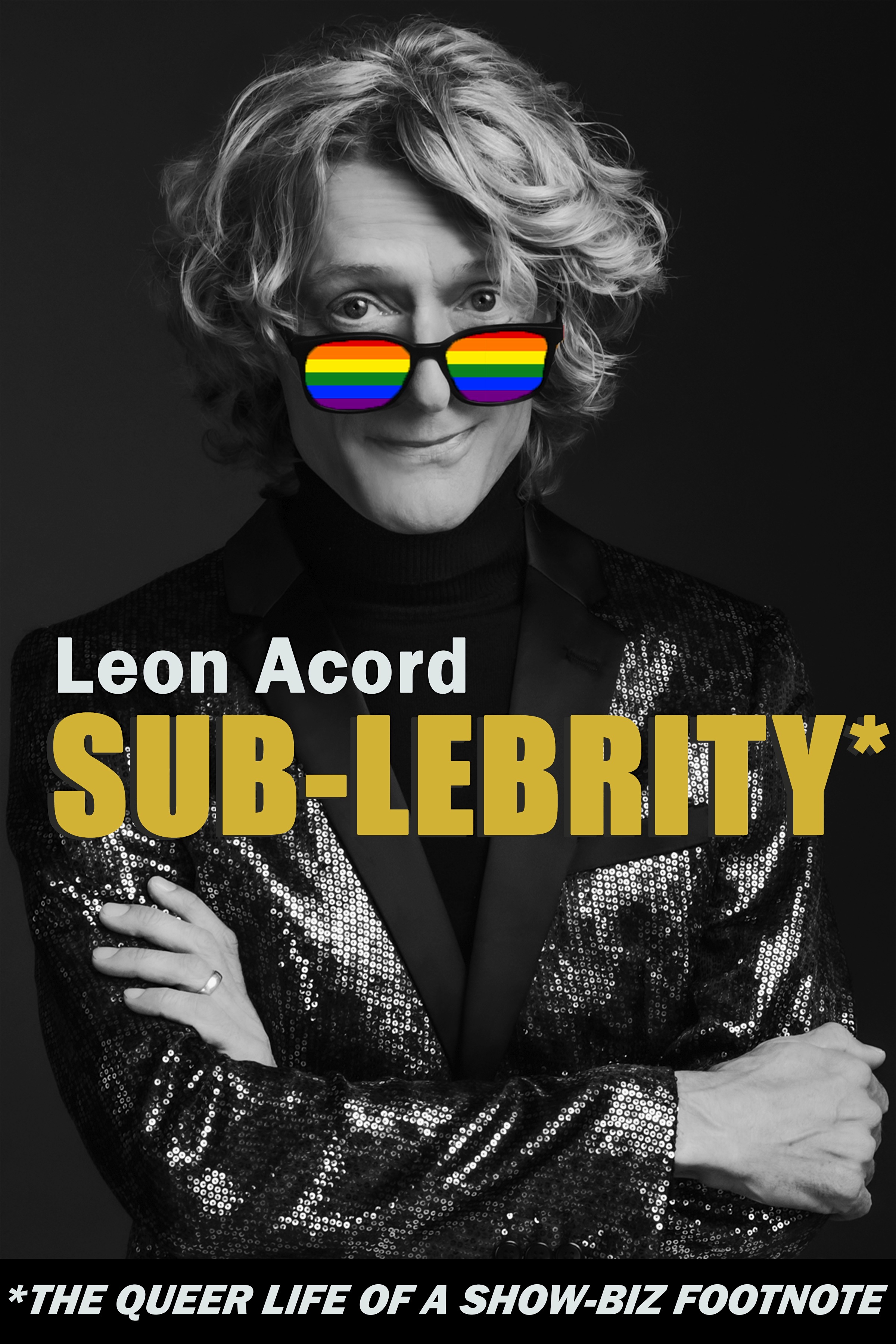 SUB-LEBRITY *The Queer Life of a Show-Biz Footnote