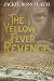 The Yellow Fever Revenge by Jackie Ross Flaum