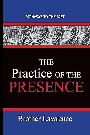 The Practice Of The Presence: Pathways To The Past