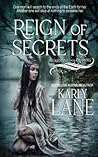 Reign of Secrets by Karly Lane
