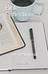 Bible Reflections 3: The Devotional Bible Reflections 3: The Devotional