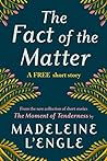 The Fact of the Matter by Madeleine L'Engle