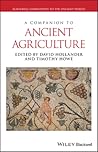 A Companion to Ancient Agriculture (Blackwell Companions to the Ancient World)