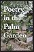Poetry in the Palm Garden