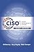 CISO Desk Reference Guide: A Practical Guide for CISOs