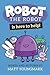 Robot the Robot is Here to Help! (Robot the Robot Collected Editions)