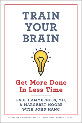 Train Your Brain: Get More Done In Less Time – A Self-Help Psychology Book for Better Focus and Organization