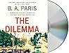 The Dilemma by B.A. Paris