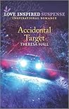 Accidental Target by Theresa Lynn Hall