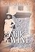 Milk with Wine by Meg Westley