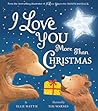 I Love You More Than Christmas by Ellie Hattie