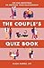 The Couple's Quiz Book: 350 Fun Questions to Energize Your Relationship (Relationship Books for Couples)