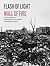 Flash of Light, Wall of Fire: Japanese Photographs Documenting the Atomic Bombings of Hiroshima and Nagasaki