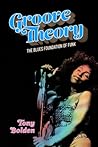 Groove Theory: The Blues Foundation of Funk (American Made Music Series)