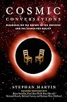 Cosmic Conversations: Dialogues on the Nature of the Universe and the Search for Reality