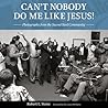 Can't Nobody Do Me Like Jesus! by Robert L. Stone Can't Nobody Do Me Like Jesus! by Robert L. Stone