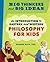Big Thinkers and Big Ideas: An Introduction to Eastern and Western Philosophy for Kids