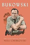 Bukowski, A Life:...