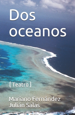 Dos oceanos: (Teatro) (Spanish Edition)
