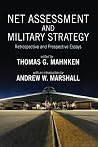 New Assessment and Military Strategy: Retrospective and Prospective Essays New Assessment and Military Strategy: Retrospective and Prospective Essays