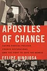 Apostles of Change by Felipe Hinojosa