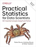 Practical Statistics for Data Scientists: 50+ Essential Concepts Using R and Python