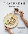 Thai Fresh: Beloved Recipes from a South Austin Icon