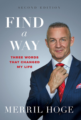 Find a Way: Three Words That Changed My Life (Second Edition)