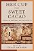 Her Cup for Sweet Cacao: Food in Ancient Maya Society