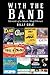 With the Band - Memoir of a Music Shop Owner by Bill Cole