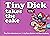 Tiny Dick Adventures, Volume 1: Tiny Dick Takes the Cake