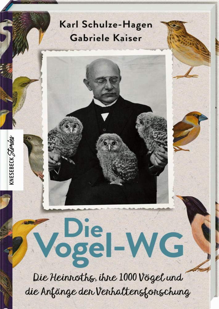 Die Vogel-WG: Die Heinroths, ihre 1000 Vögel und die Anfänge der Verhaltensforschung (Hardcover)
