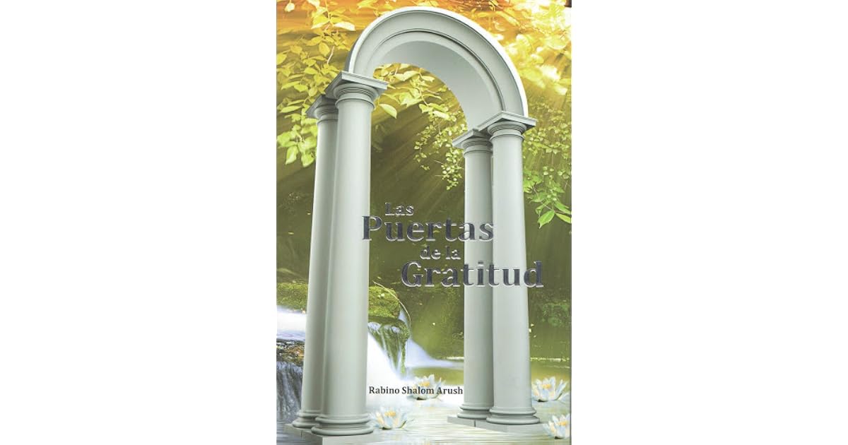 Las puertas de la gratitud by Shalom Arush