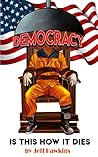 Democracy: Is This How It Dies