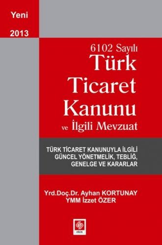 6102 Sayılı Ticaret Kanunu ve İlgili Mevzuat