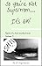So You're Not Supermom....It's Ok! by J.N. Supermom