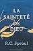 La sainteté de Dieu by R.C. Sproul