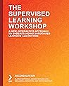 The Supervised Learning Workshop: A New, Interactive Approach to Understanding Supervised Learning Algorithms, 2nd Edition