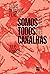 Somos Todos Canalhas: Filosofia Para Uma Sociedade em Busca de Valores