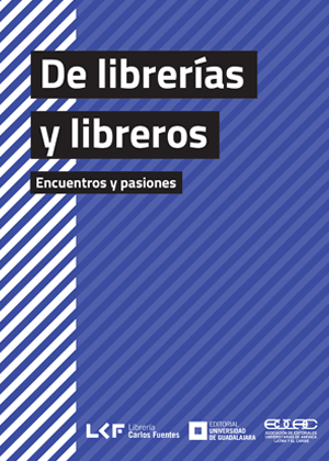 De librerías y libreros: encuentros y pasiones