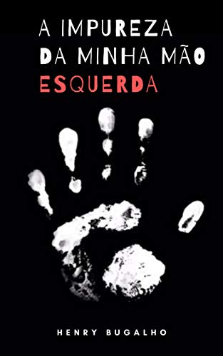 A Impureza da Minha Mão Esquerda