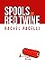 Spools of Red Twine by Rachel Pacelli Spools of Red Twine by Rachel Pacelli
