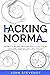 Hacking Normal: How to work...