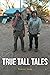 True Tall Tales by Tanner Lacy True Tall Tales by Tanner Lacy