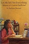 Let Me Tell You Everything: Memoirs of a Lovesick Intellectual