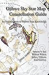 Ojibwe Sky Star Map - Constellation Guidebook: An Introduction to Ojibwe Star Knowledge Ojibwe Sky Star Map - Constellation Guidebook: An Introduction to Ojibwe Star Knowledge
