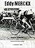 Eddy Merckx Chronique du Ca...