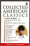 Collected American classics. Volume 1: The Adventures of Tom Sawyer / The gift of the Magi and other Stories / The House of the Seven Gables / Rip Van Winkle and the Legend of Sleepy Hollow / White Fang / The Call of the Wild / The Last of the Mohicans Collected American classics. Volume 1: The Adventures of Tom Sawyer / The gift of the Magi and other Stories / The House of the Seven Gables / Rip Van Winkle and the Legend of Sleepy Hollow / White Fang / The Call of the Wild / The Last of the Mohicans