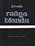 Raâga Blanda. Composizioni (1916–1922)